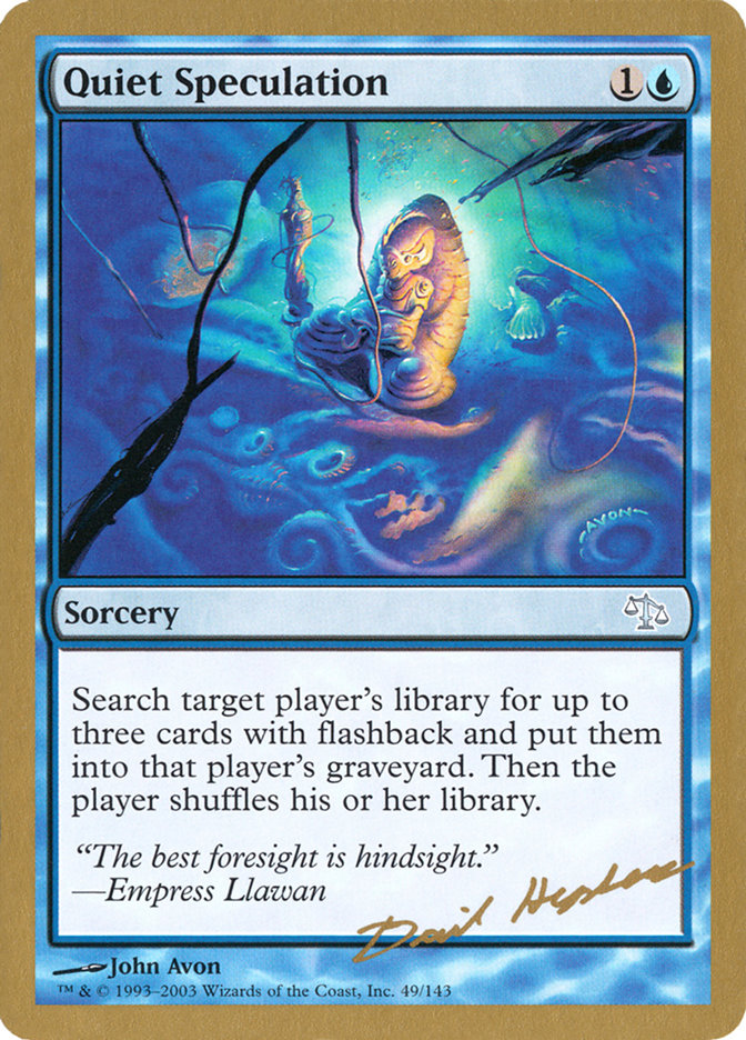 Quiet Speculation (Dave Humpherys) [World Championship Decks 2003] | Gam3 Escape
