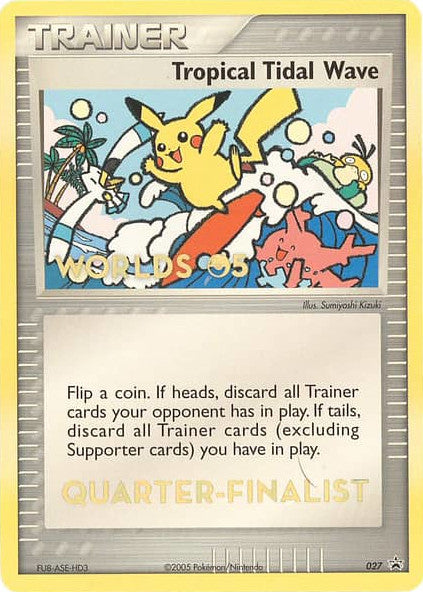 Tropical Tidal Wave (027) (Worlds 2005 Quarter-Finalist) [Nintendo: Black Star Promos] | Gam3 Escape