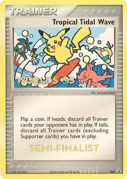 Tropical Tidal Wave (027) (Worlds 2005 Semi-Finalist) [Nintendo: Black Star Promos] | Gam3 Escape