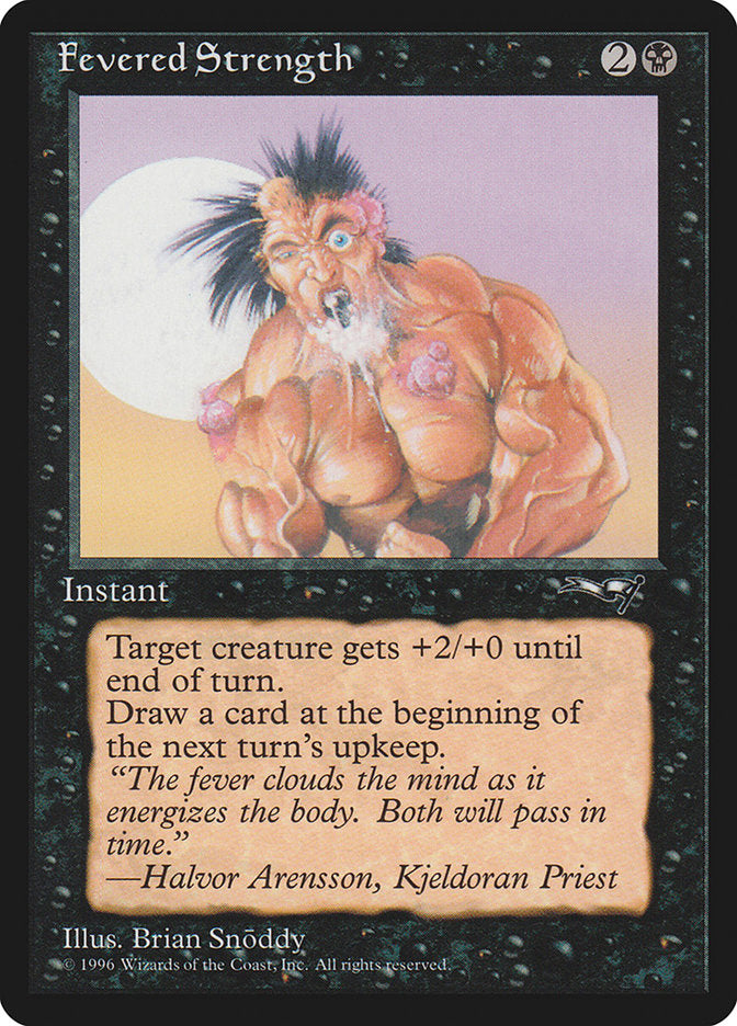 Fevered Strength (Foaming Mouth) [Alliances] | Gam3 Escape