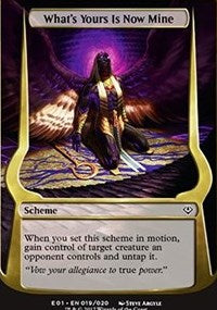 What's Yours Is Now Mine [Archenemy: Nicol Bolas] | Gam3 Escape