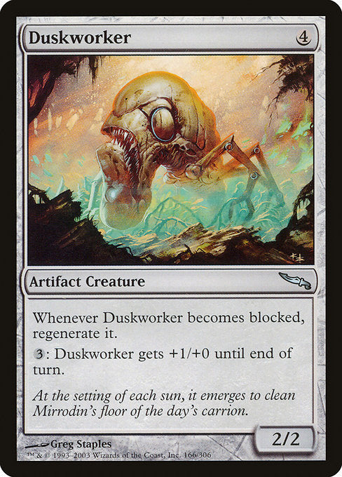 Duskworker [Mirrodin] | Gam3 Escape