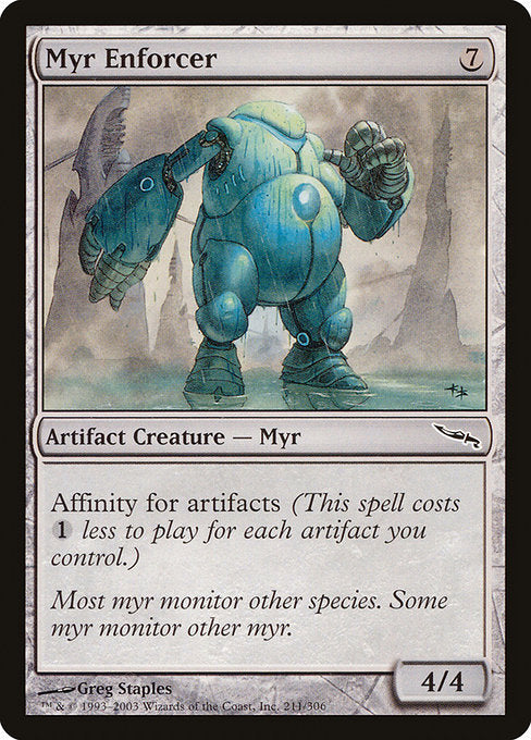 Myr Enforcer [Mirrodin] | Gam3 Escape