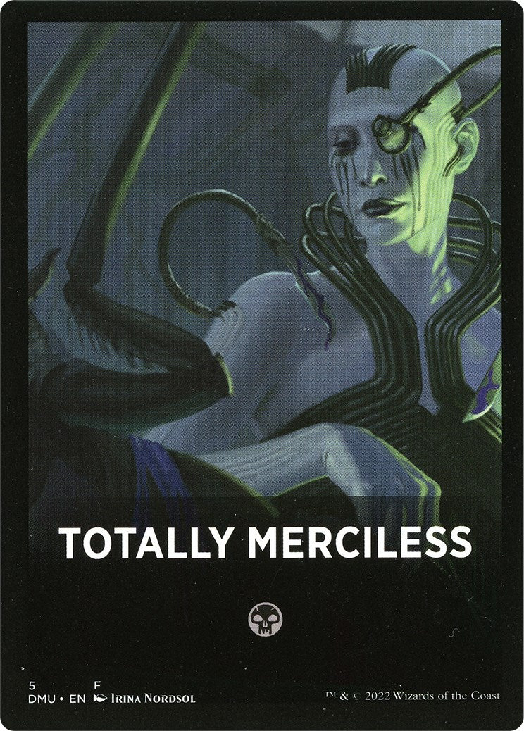 Totally Merciless Theme Card [Dominaria United Tokens] | Gam3 Escape