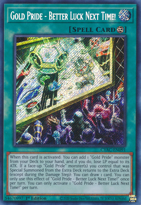 Gold Pride - Better Luck Next Time! [CYAC-EN091] Secret Rare | Gam3 Escape