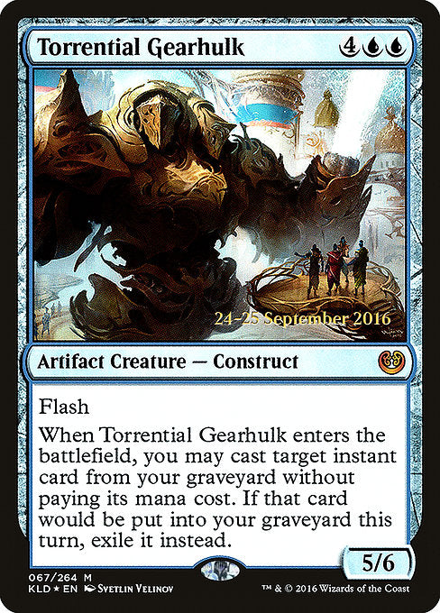 Torrential Gearhulk [Kaladesh Promos] | Gam3 Escape