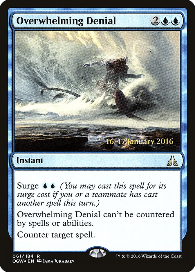 Overwhelming Denial [Oath of the Gatewatch Prerelease Promos] | Gam3 Escape